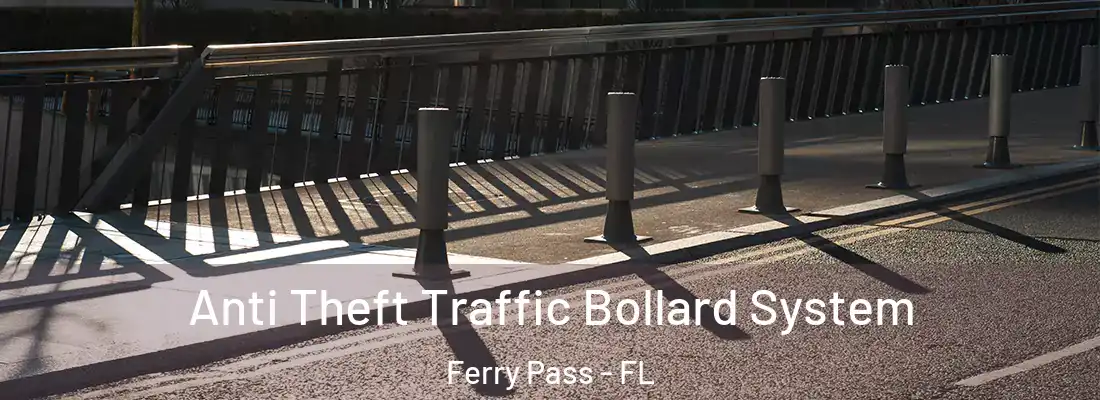  Anti Theft Traffic Bollard System Ferry Pass - FL
