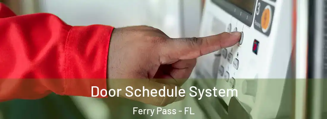 Door Schedule System Ferry Pass - FL