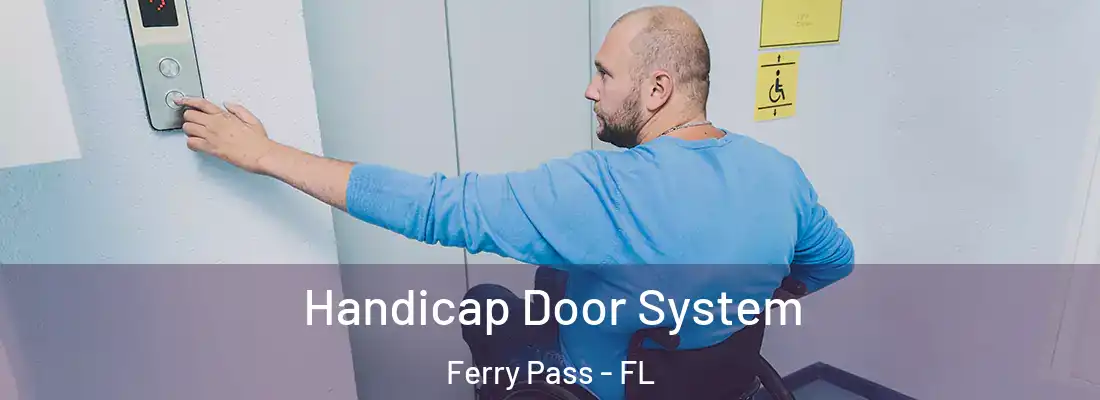  Handicap Door System Ferry Pass - FL