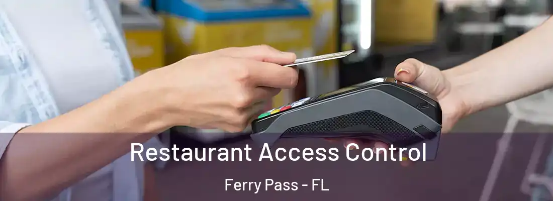 Restaurant Access Control Ferry Pass - FL